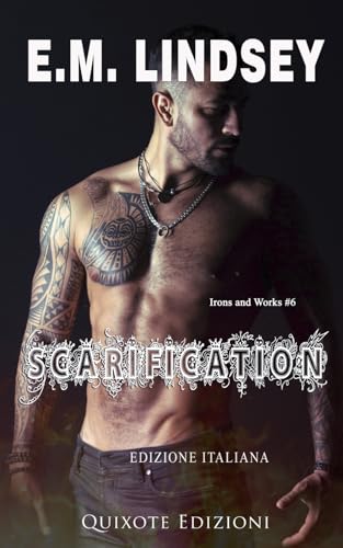 Scarification - Edizione Italiana (Irons and Works serie, Band 6) von Quixote Edizioni