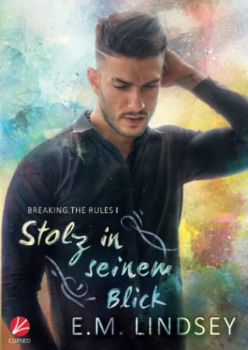 Stolz in seinem Blick (Breaking the Rules, Band 1)