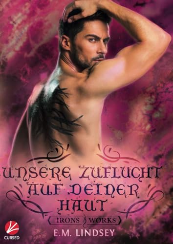 Unsere Zuflucht auf deiner Haut (Irons and Works, Band 8)