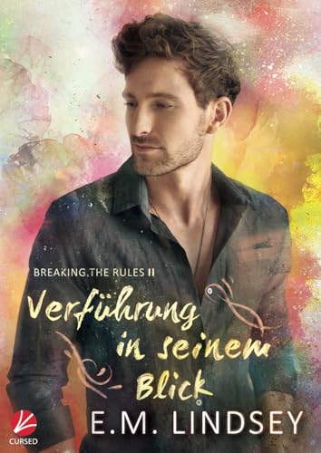 Verführung in seinem Blick (Breaking the Rules, Band 2)