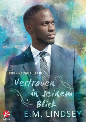 Vertrauen in seinem Blick (Breaking the Rules, Band 3)