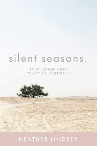 Silent Seasons: Trusting God When You Don't Understand