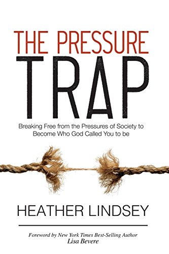 The Pressure Trap: Breaking Free from the Pressures of Society to Become Who God Called You to be von Lincross Publishing