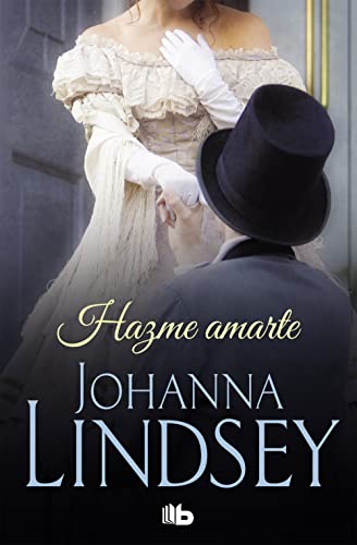 Hazme amarte / Make Me Love You (Ficción) von B de Bolsillo