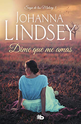 La saga de los Malory V. Dime que me amas (Ficción, Band 5) von B de Bolsillo (Ediciones B)