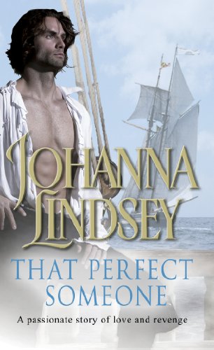That Perfect Someone: An enthralling historical romance from the #1 New York Times bestselling author Johanna Lindsey That Perfect Someone: An enthralling historical romance from the #1 New York Times bestselling author Johanna Lindsey