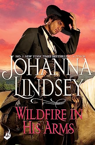 Wildfire In His Arms: A dangerous gunfighter falls for a beautiful outlaw in this compelling historical romance from the legendary bestseller Wildfire In His Arms: A dangerous gunfighter falls for a beautiful outlaw in this compelling historical romance from the legendary bestseller