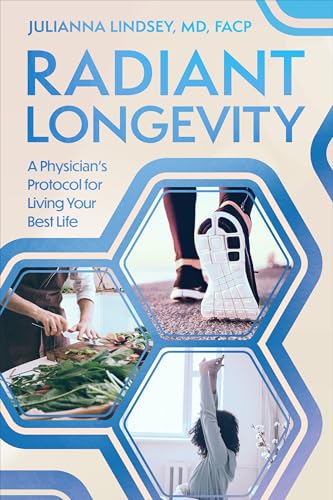 Radiant Longevity: A Physician's Protocol for Living Your Best Life von Brown Books Publishing Group