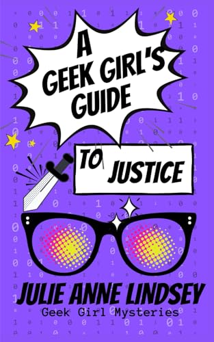 A Geek Girl's Guide to Justice (Geek Girl Mysteries, Band 3) von Cozy Queen Publishing LLC