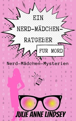 Ein Nerd-Mädchen-Ratgeber Für Mord: Nerd-Mädchen-Mysterien von Cozy Queen Publishing
