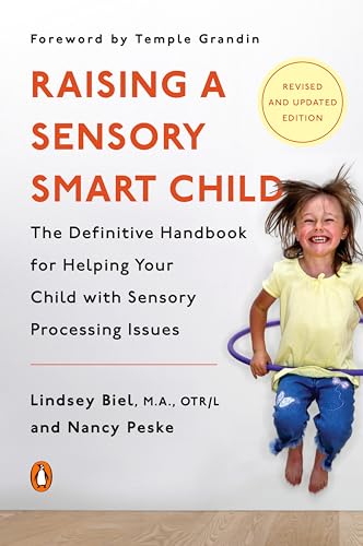 Raising a Sensory Smart Child: The Definitive Handbook for Helping Your Child with Sensory Processing Issues, Revised and Updated Edition von Penguin