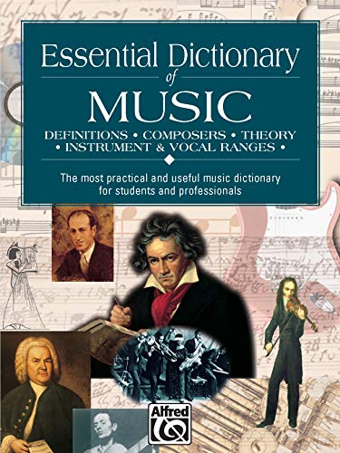 Essential Dictionary of Music: Pocket Size Book: Definitions, Composers, Theory, Instrument & Vocal Ranges : The Most Practical and Useful Music ... (The Essential Dictionary Series)