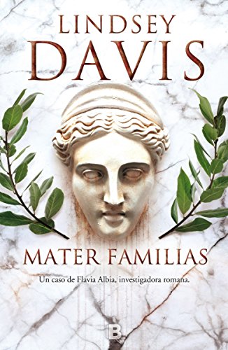 Mater familias/ Deadly Election (Un caso de Flavia Albia, investigadora romana) von Ediciones B