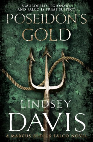 Poseidon's Gold: (Marco Didius Falco: book V): a fast-paced, gripping historical mystery set in Ancient Rome from bestselling author Lindsey Davis (Falco, 5)