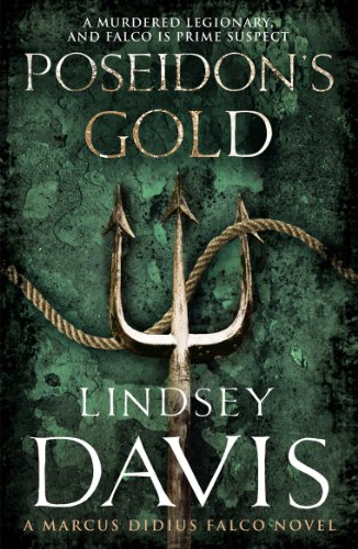 Poseidon's Gold: (Marco Didius Falco: book V): a fast-paced, gripping historical mystery set in Ancient Rome from bestselling author Lindsey Davis (Falco, 5) Poseidon's Gold: (Marco Didius Falco: book V): a fast-paced, gripping historical mystery set in Ancient Rome from bestselling author Lindsey Davis (Falco, 5)