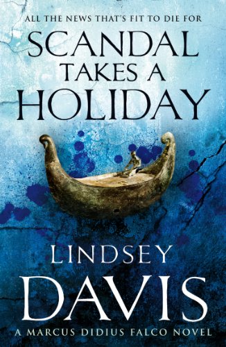 Scandal Takes A Holiday: (Marco Didius Falco: book XVI): another gripping foray into the crime and corruption at the heart of the Roman Empire from bestselling author Lindsey Davis (Falco, 16) von Arrow