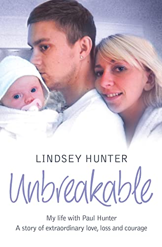 UNBREAKABLE: My life with Paul Hunter. A story of extraordinary love, loss and courage.