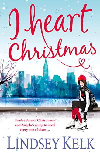 I Heart Christmas: a hilarious and heartwarming Christmas romance from the Sunday Times bestselling author (I Heart Series)