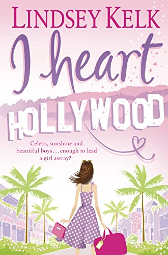 I Heart Hollywood (I Heart Series): Hilarious, heartwarming and relatable: escape with this bestselling romantic comedy