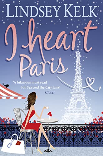 I Heart Paris (I Heart Series): Hilarious, heartwarming and relatable: escape with this bestselling romantic comedy