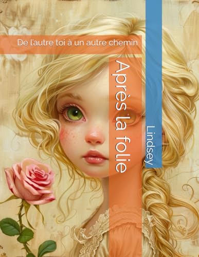 Après la folie: De l’autre toi à un autre chemin von Independently published