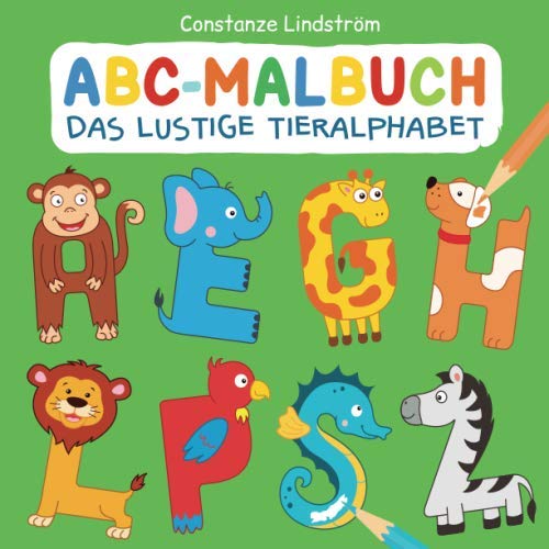 ABC-Malbuch - Das lustige Tieralphabet: Alphabet lernen und Ausmalen für Kinder ab 3 Jahren ABC-Malbuch - Das lustige Tieralphabet: Alphabet lernen und Ausmalen für Kinder ab 3 Jahren von Neuer Augsburger Buchverlag