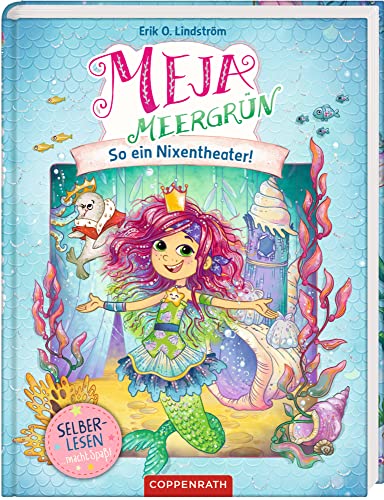 Meja Meergrün (Leseanfänger, Bd. 3): So ein Nixen-Theater! von Coppenrath