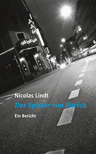 Der Spieler von Zürich: Ein Bericht von BoD – Books on Demand