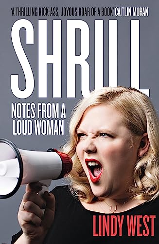 Shrill: Notes from a Loud Woman von Quercus Publishing