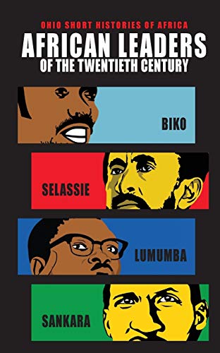 African Leaders of the Twentieth Century: Biko, Selassie, Lumumba, Sankara (Ohio Short Histories of Africa) von Ohio University Press
