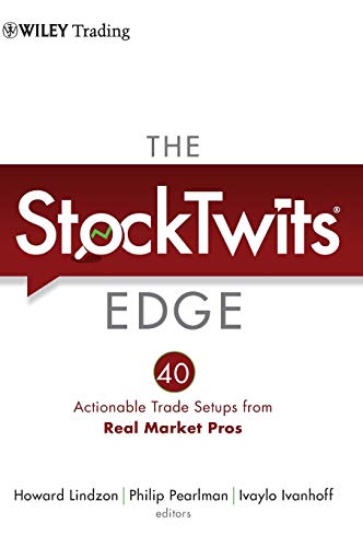 The StockTwits Edge: 40 Actionable Trade Setups from Real Market Pros (Wiley Trading, Band 510)