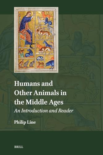 Humans and Other Animals in the Middle Ages: An Introduction and Reader (Explorations in Medieval Culture, Band 27) von Brill