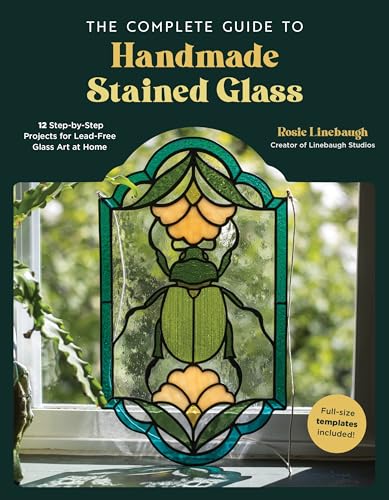 The Complete Guide to Handmade Stained Glass: 12 Step-By-Step Projects for Lead-Free Glass Art at Home von Page Street Publishing Co.