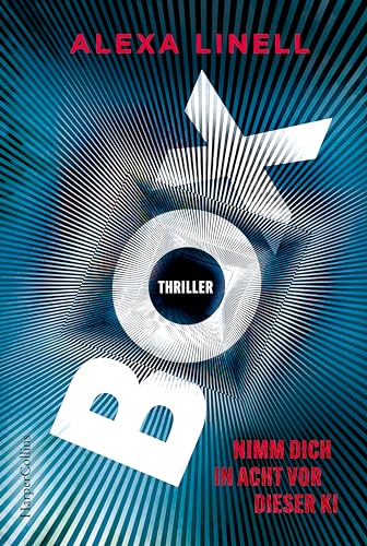 BOX – Nimm dich in Acht vor dieser KI: Thriller | Ein aktueller Wissenschaftsthriller über künstliche Intelligenz | Für Leserinnen und Leser von Andreas Brandhorsts »Das Erwachen« von HarperCollins