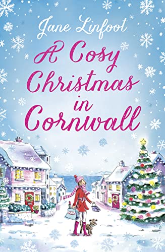 A Cosy Christmas in Cornwall: The most gorgeously heartwarming Cornish Christmas romance of the year!