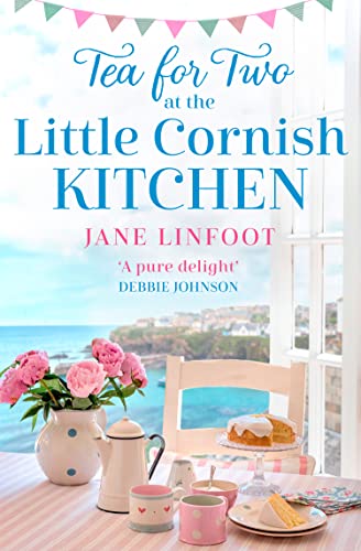 Tea for Two at the Little Cornish Kitchen: A brand new heartwarming read set in Cornwall