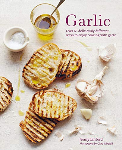 Garlic: More than 65 deliciously different ways to enjoy cooking with garlic von Ryland Peters & Small