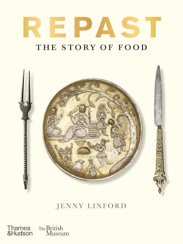 Repast: The Story of Food (British Museum) von Thames & Hudson