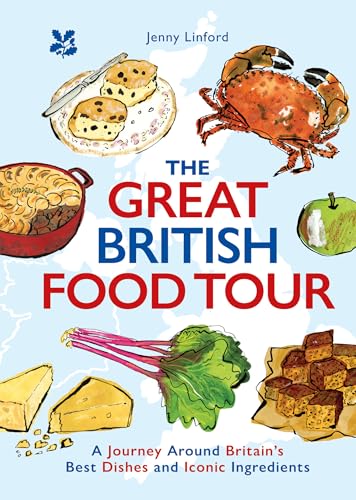 The Great British Food Tour: Jump on board for a glorious gastronomical tour of Great Britain (National Trust) von National Trust Books