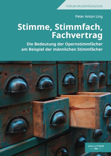 Stimme, Stimmfach, Fachvertrag: Die Bedeutung der Opernstimmfächer am Beispiel der männlichen Stimmfächer (Hallesche Schriften zur Musikpädagogik) von Hollitzer Wissenschaftsverlag
