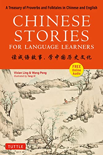 Chinese Stories for Language Learners: A Treasury of Proverbs and Folktales in Chinese and English - Free Cd & Online Audio Recordings Included von Tuttle Publishing