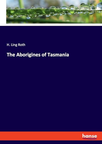 The Aborigines of Tasmania: DE von hansebooks