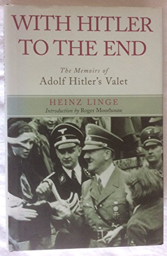 With Hitler to the End: the Memoir of Hitler's Valet