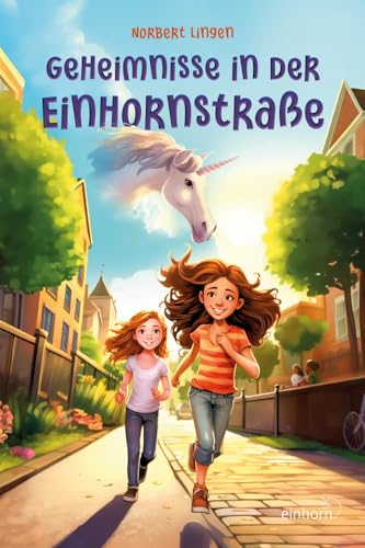 Geheimnisse in der Einhornstraße von Einhorn-Vlg