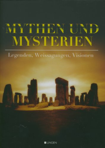 Mythen und Mysterien: Legenden, Weissagungen, Visionen