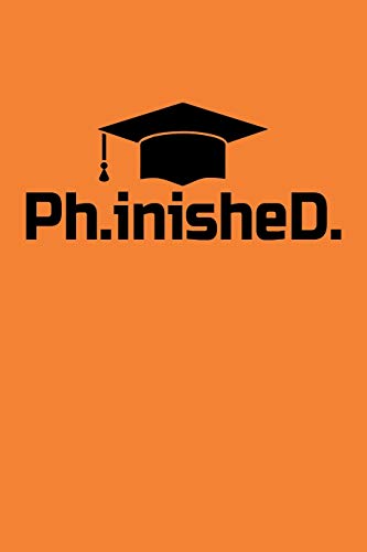 PHinisheD: A Lined Notebook for Ph.D. Degree Graduates