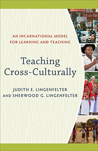 Teaching Cross-Culturally: An Incarnational Model for Learning and Teaching (Baker Commentary on the Old Te) von Baker Academic