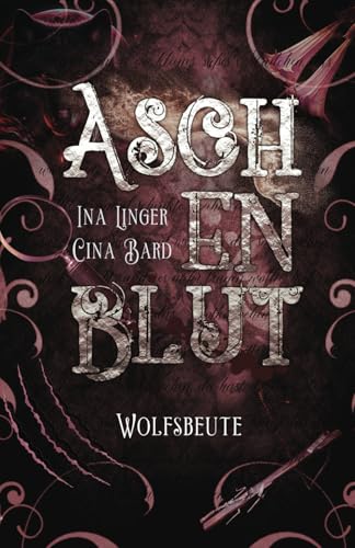 Aschenblut: Wolfsbeute (Viktorianische Mystery-Krimireihe, Band 3)