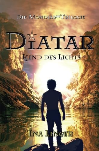 Die Mondiar-Trilogie: Diatar: Kind des Lichts