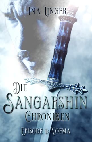 Die Sangarshin Chroniken - Episode 1: Noema von Independently published